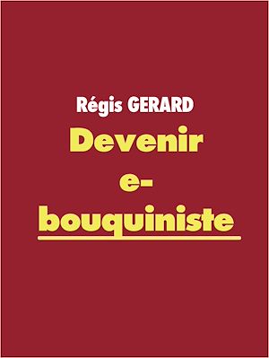 Téléchargez le livre :  Devenir e-bouquiniste