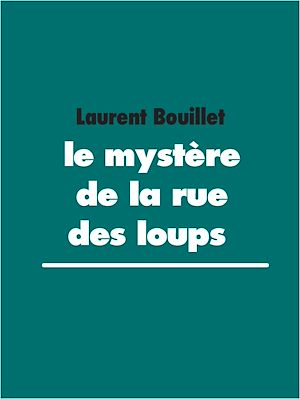 Téléchargez le livre :  le mystère de la rue des loups