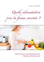 Télécharger le livre :  Quelle alimentation pour la femme enceinte ?
