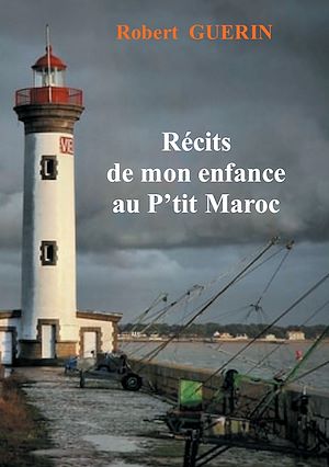 Téléchargez le livre :  récits de mon enfance au p'tit maroc