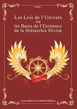 Télécharger le livre :  Les Lois de l'Univers ou les Bases de l'existence de la hiérarchie Divine Tome 1
