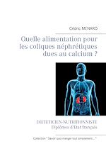 Télécharger le livre :  Quelle alimentation pour les coliques néphrétiques dues au calcium ?