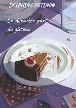 Télécharger le livre :  La dernière part du gâteau