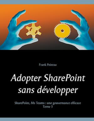Télécharger le livre :  Adopter SharePoint sans développer