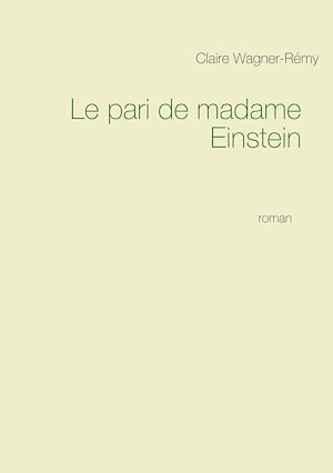 Téléchargez le livre :  Le pari de madame Einstein