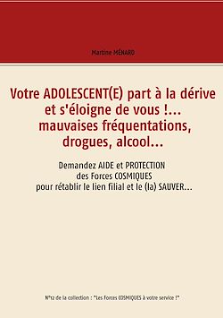 Télécharger le livre :  Votre adolescent(e) part à la dérive et s'éloigne de vous !... mauvaises fréquentations, drogues, alcool...