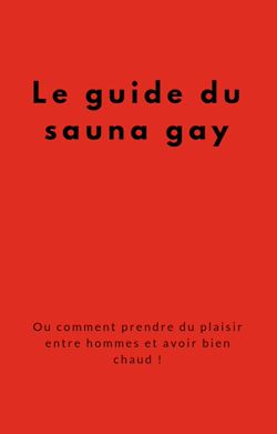 Télécharger le livre :  Le guide du sauna gay