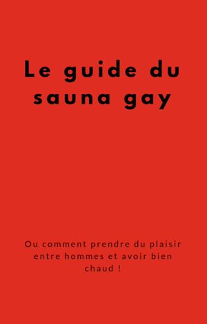 Téléchargez le livre :  Le guide du sauna gay