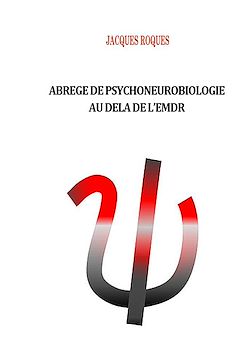 Télécharger le livre :  Abrégé de psychoneurobiologie au delà de L'EMDR