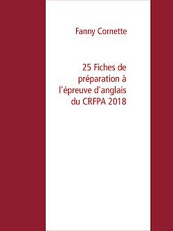 Télécharger le livre :  25 Fiches de préparation à l'épreuve d'anglais du CRFPA 2018