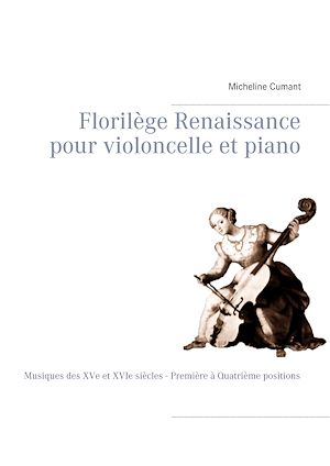 Téléchargez le livre :  Florilège Renaissance pour violoncelle et piano