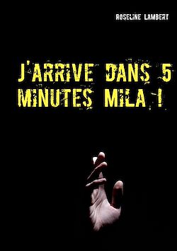 Télécharger le livre :  J'arrive dans 5 minutes Mila !