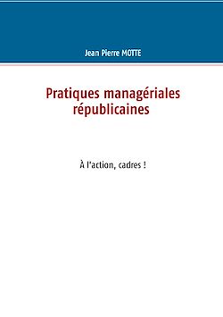 Télécharger le livre :  Pratiques managériales républicaines