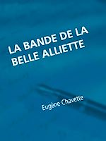 Télécharger le livre :  La bande de la belle Alliette