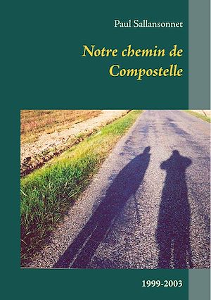 Téléchargez le livre :  Notre chemin de Compostelle