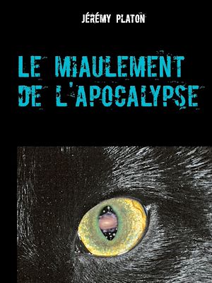 Téléchargez le livre :  Le miaulement de l'apocalypse