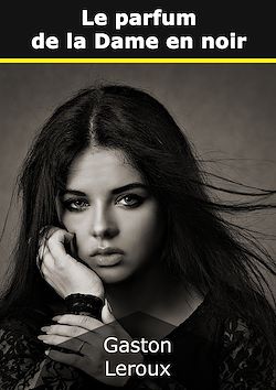 Télécharger le livre :  Le parfum de la Dame en noir