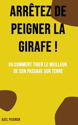 Télécharger le livre :  Arrêtez de peigner la girafe !