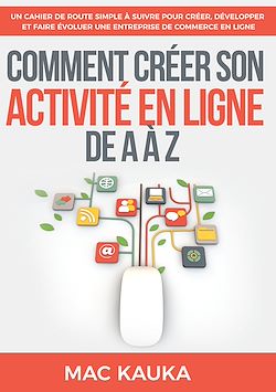 Télécharger le livre :  Comment créer son activité en ligne de A à Z