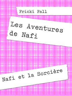 Télécharger le livre :  Les Aventures de Nafi