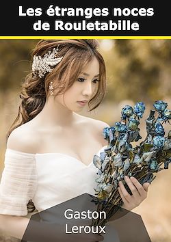 Télécharger le livre :  Les étranges noces de Rouletabille