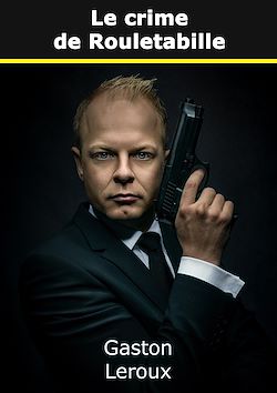 Télécharger le livre :  Le crime de Rouletabille