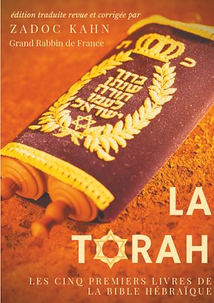 Téléchargez le livre :  La Torah (édition revue et corrigée, précédée d'une introduction et de conseils de lecture de Zadoc Kahn)