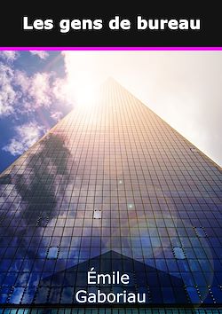 Télécharger le livre :  Les gens de bureau
