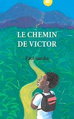 Télécharger le livre :  Le chemin de Victor