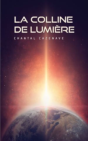 Téléchargez le livre :  La colline de lumière