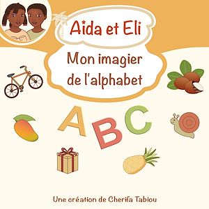 Téléchargez le livre :  Aïda et Eli - Mon imagier de l'alphabet