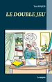 Télécharger le livre :  LE DOUBLE JEU