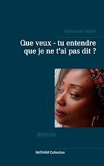 Télécharger le livre :  Que veux - tu entendre que je ne t'ai pas dit ?