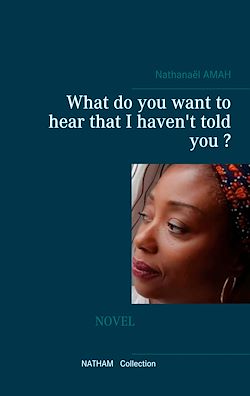 Télécharger le livre :  What do you want to hear that I haven't told you ?