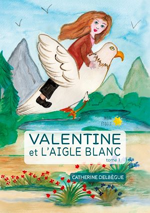 Download the eBook: Valentine et l'aigle blanc Tome 1