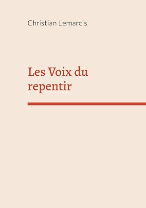 Téléchargez le livre :  Les Voix du repentir