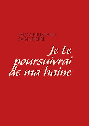 Téléchargez le livre :  je te poursuivrai de ma haine