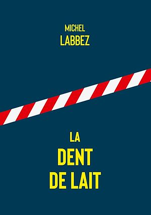Téléchargez le livre :  La dent de lait