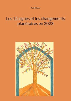Télécharger le livre :  Les 12 signes et les changements planétaires en 2023