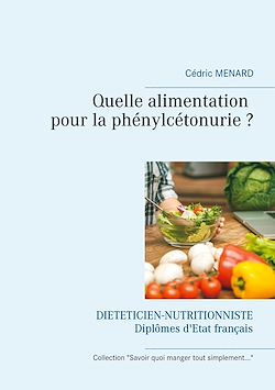 Télécharger le livre :  Quelle alimentation pour la phénylcétonurie ?