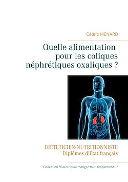 Télécharger le livre :  Quelle alimentation pour les coliques néphrétiques oxaliques ?