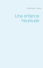 Télécharger le livre :  Une enfance heureuse