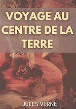 Télécharger le livre :  Voyage au centre de la Terre