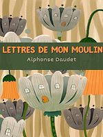 Télécharger le livre :  Lettres de mon Moulin
