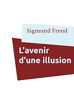 Télécharger le livre :  L'avenir d'une illusion