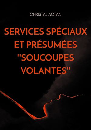 Téléchargez le livre :  Services Spéciaux et présumées ''soucoupes volantes''