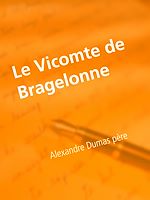 Télécharger le livre :  Le Vicomte de Bragelonne