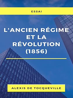 Télécharger le livre :  L'ancien régime et la révolution (1856)