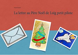 Téléchargez le livre :  La lettre au Père Noël de Loïg petit pilote