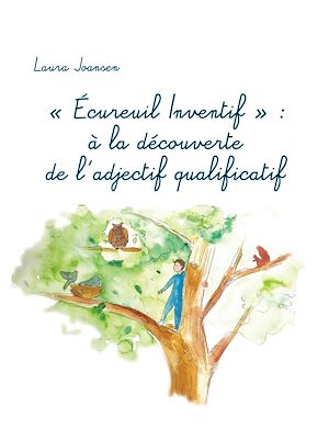 Téléchargez le livre :  "Écureuil Inventif" : à la découverte de l'adjectif qualificatif